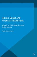 Islamic Banks and Financial Institutions : a Study of their Objectives and Achievements