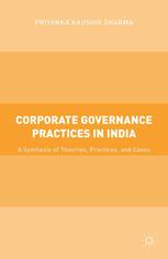 Corporate governance practices in India : a Synthesis of Theories, Practices, and Cases.