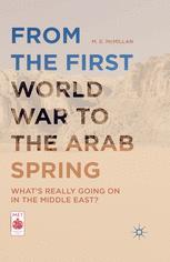 From the First World War to the Arab Spring : what's really going on in the Middle East?