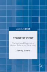 Student debt : rhetoric and realities of higher education financing