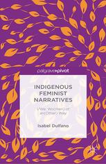 Indigenous feminist narratives : I/We : wo(men) of an(other) way