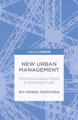 New Urban Management : Attracting Value Flows to Branded Hubs