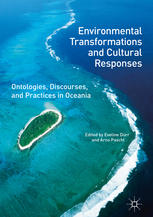 Environmental Transformations and Cultural Responses Ontologies, Discourses, and Practices in Oceania