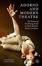 Adorno and Modern Theatre.