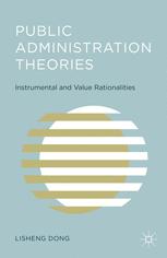 Public administration theories : instrumental and value rationalities