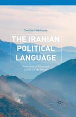 The Iranian Political Language : From the Late Nineteenth Century to the Present