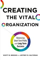 Creating the vital organization : balancing short -term profits with long-term success