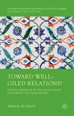 Toward Well-Oiled Relations? : China's Presence in the Middle East Following the Arab Spring