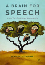 A brain for speech : a view from evolutionary neuroanatomy