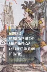 Women's narratives of the early Americas and the formation of empire