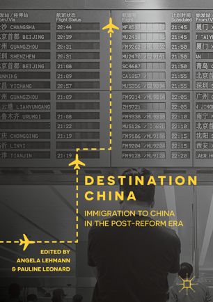 Destination China : Immigration to China in the Post-Reform Era