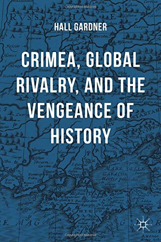 Crimea, Global Rivalry, and the Vengeance of History