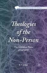 Theologies of the Non-Person : the Formative Years of EATWOT