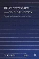 Phases of terrorism in the age of globalization : from Christopher Columbus to Osama bin Laden