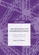 The Geography of Underdevelopment Institutions and the Impact of Culture