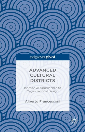 Advanced Cultural Districts : Innovative Approaches to Organizational Designs