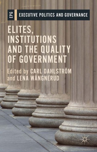 Elites, Institutions and the Quality of Government [recurso electrónico]