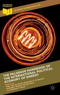 The Palgrave Handbook of the International Political Economy of Energy