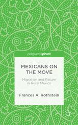 Mexicans on the move : migration and return in rural Mexico