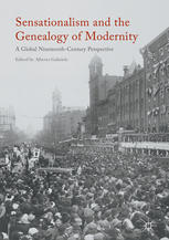 Sensationalism and the Genealogy of Modernity : a global nineteenth-century approach