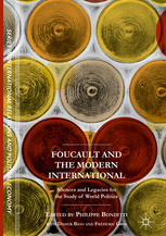 Foucault and the Modern International: Silences and Legacies for the Study of World Politics