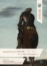 Battlefield emotions 1500-1800 : practices, experience, imagination