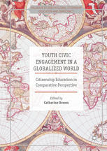 Youth Civic Engagement in a Globalized World : Citizenship Education in Comparative Perspective