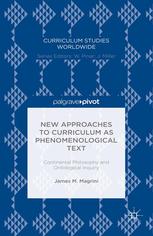 New Approaches to Curriculum as Phenomenological Text Continental Philosophy and Ontological Inquiry