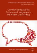 Communicating Across Cultures and Languages in the Health Care Setting Voices of Care