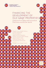 Financing the Development of Old Waqf Properties Classical Principles and Innovative Practices around the World