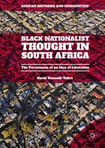 Black nationalist thought in South Africa : the persistence of an idea of liberation