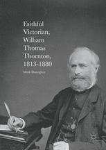 Faithful Victorian William Thomas Thornton, 1813-1880