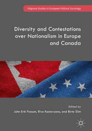 Diversity and contestations over nationalism in Europe and Canada