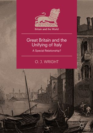 Great Britain and the Unifying of Italy A Special Relationship?