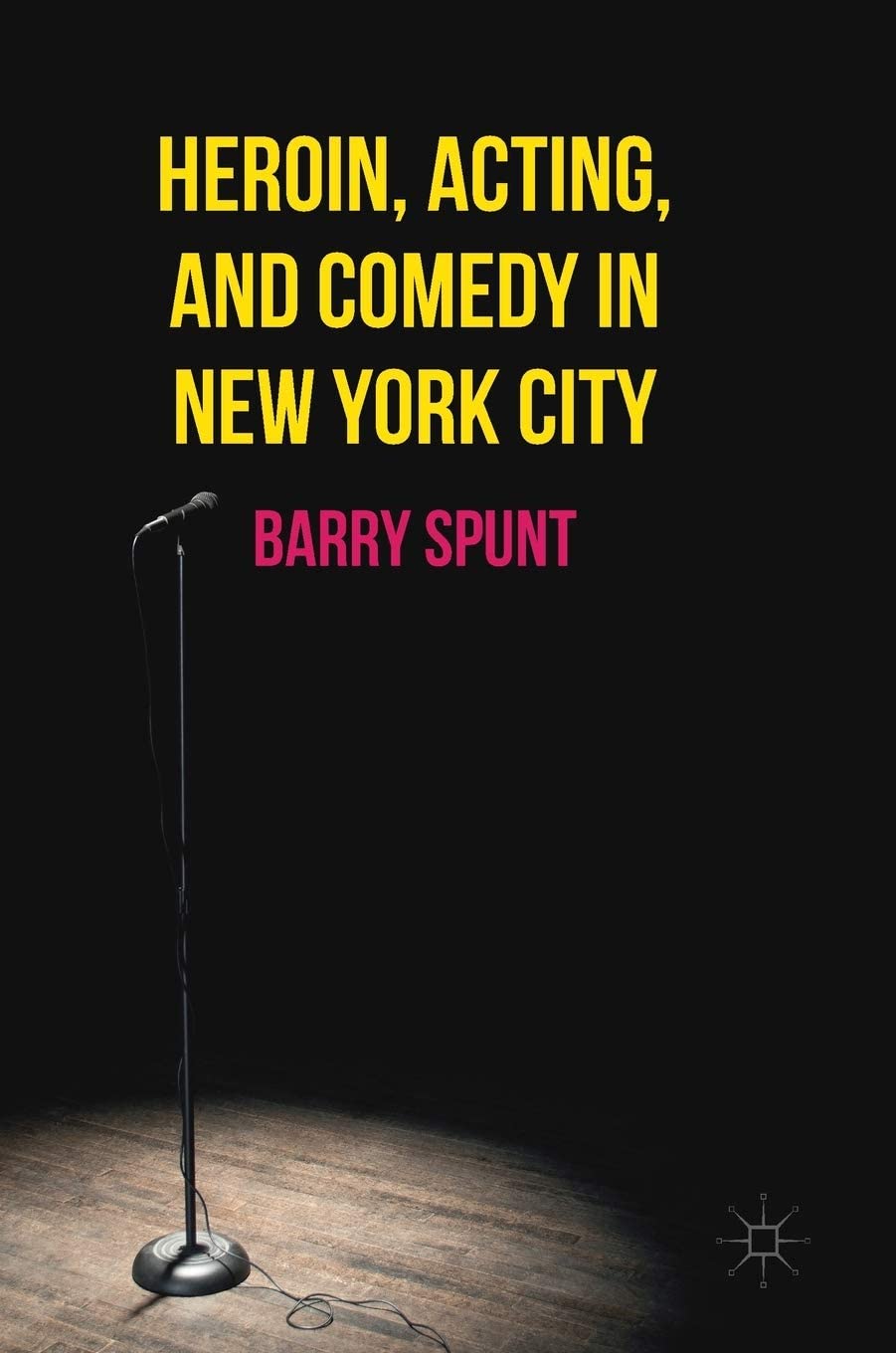 Heroin, Acting, and Comedy in New York City