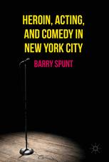 Heroin, Acting, and Comedy in New York City