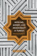 Muslims, Money, and Democracy in Turkey Reluctant Capitalists