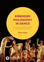 Embodied Philosophy in Dance Gaga and Ohad Naharin's Movement Research