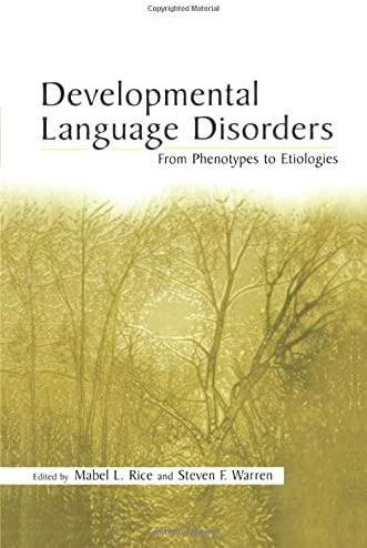 Developmental Language Disorders: From Phenotypes to Etiologies