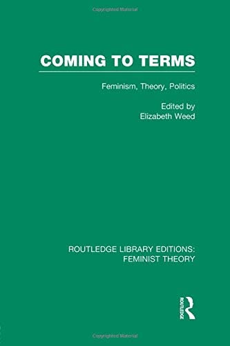 Coming to Terms (RLE Feminist Theory): Feminism, Theory, Politics