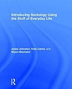 Introducing Sociology, Using the Stuff of Everyday Life