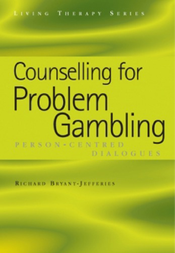 Counselling for problem gambling : person-centred dialogues