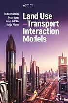 Land Use-Transport Interaction Models