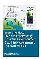 Improving Flood Prediction Assimilating Uncertain Crowdsourced Data Into Hydrologic and Hydraulic Models