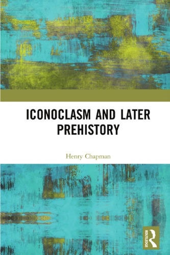 Iconoclasm and Later Prehistory