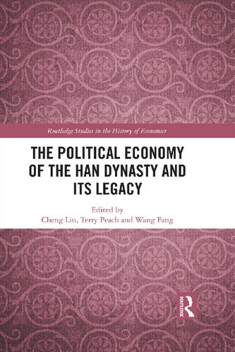 The Political Economy of the Han Dynasty and Its Legacy