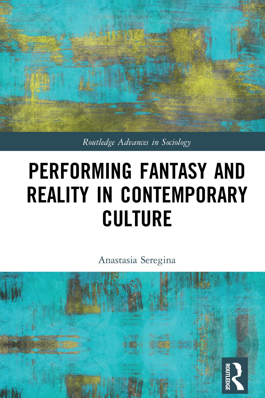 Performing Fantasy and Reality in Contemporary Culture