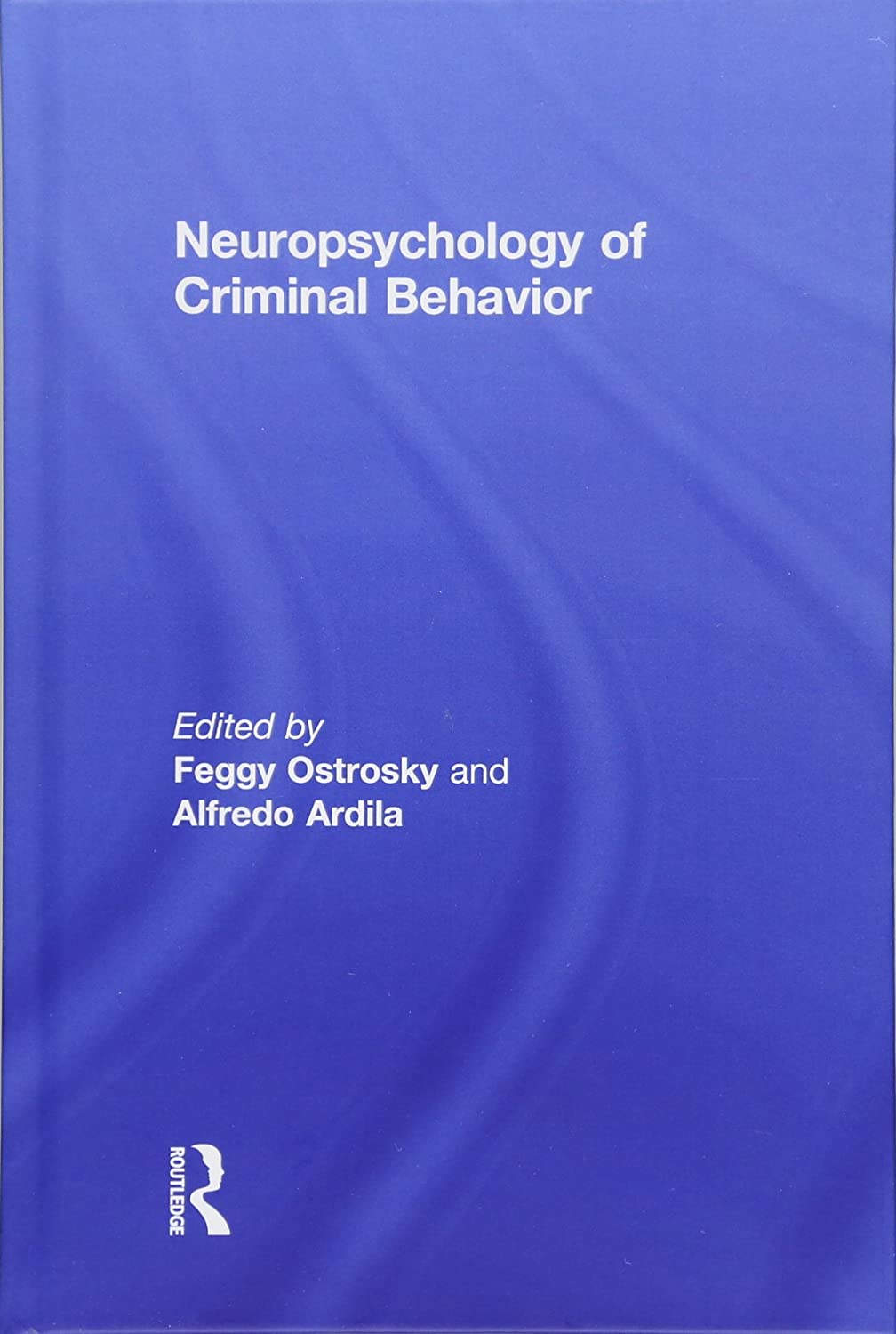 Neuropsychology of Criminal Behavior