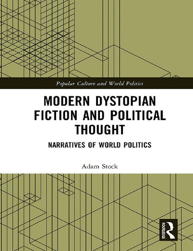 Modern Dystopian Fiction and Political Thought