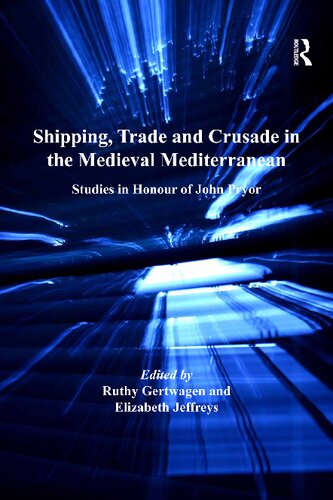 Shipping, Trade and Crusade in the Medieval Mediterranean